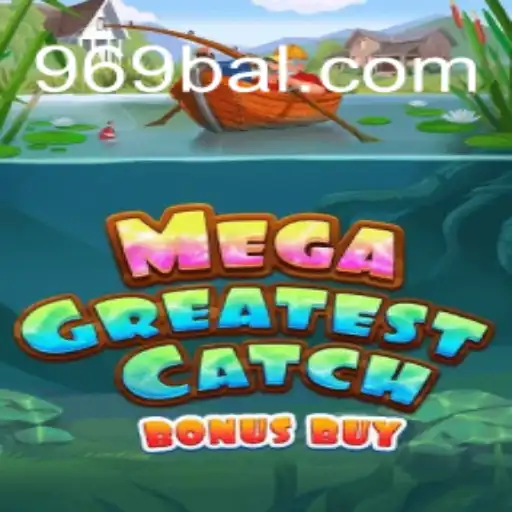 Discover the Thrilling World of MegaGreatestCatchBonusBuy